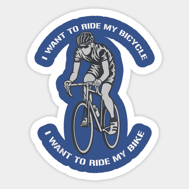 bicycle I want to ride my bicycle 1 Sticker by vae nny3